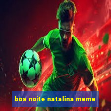 boa noite natalina meme